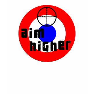 Aim Higher shirt