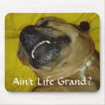 Ain't Life Grand? Mouse Pad