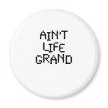 Ain't Life Grand (viva techno) Magnets