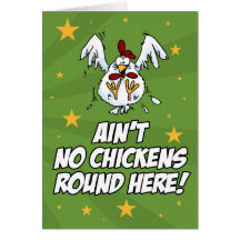 Ain't No Chickens Round Here Greeting Card