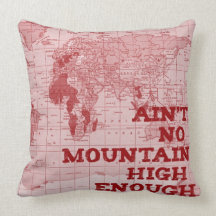 Aint No Mountain High Enough pillow