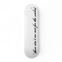 ain't no rest for the wicked skateboards by jspence91 ain't no rest for the wicked skateboards