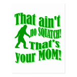 ain't no squatch, that's your mom! postcard