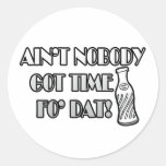 Ain't Nobody Got Time Fo Dat stickers