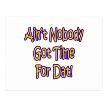 Ain't Nobody Got Time For Dat! Postcards