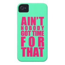 Ain't Nobody Got Time For That iPhone 4/4S Case