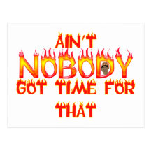 Ain't Nobody Got Time Sweet Brown Post Card