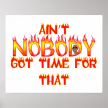 Ain't Nobody Got Time Sweet Brown Print