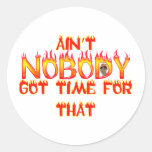 Ain't Nobody Got Time Sweet Brown Round Sticker