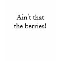 Ain't that the berries! t-shirts by missvalerie1986 Ain't that the berries! t-shirts