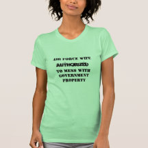 AIR FORCE WIFE, AUTHORIZED, TO MESS ... T-SHIRT