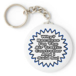 Air Traffic Controller...Because I Said So Key Chain
