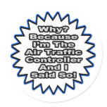 Air Traffic Controller...Because I Said So Sticker