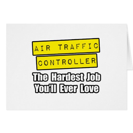 Air Traffic Controller...Hardest Job Cards