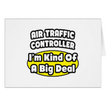 Air Traffic Controller = Kind of a Big Deal Card