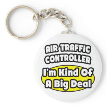 Air Traffic Controller = Kind of a Big Deal Key Chain