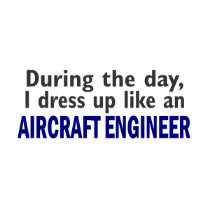 AIRCRAFT ENGINEER During The Day t-shirts by professiongifts AIRCRAFT ENGINEER During The Day t-shirts
