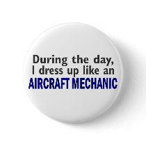 Aircraft Mechanic During The Day Pinback Buttons