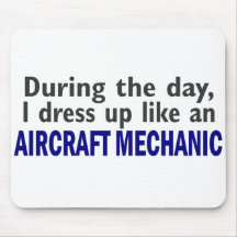 Aircraft Mechanic on Aircraft Mechanic During The Day Mouse Pads