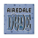 Airedale DUDE Fridge Magnet