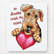 Airedale Terrier Holds My Heart Mousepads