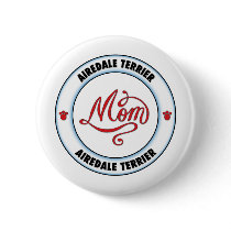 AIREDALE TERRIER mom buttons by cartoondogs AIREDALE TERRIER mom buttons