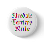 Airedale Terriers Rule Button