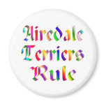 Airedale Terriers Rule Fridge Magnets