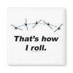 Airplane Roll Refrigerator Magnet