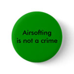 Airsofting is not a crime pin