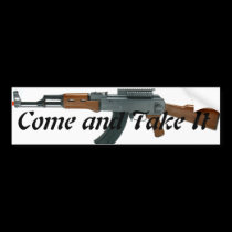 ak47, Come and Take It bumper stickers