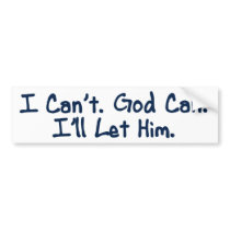 Al-anon - I Can't. God Can. I'll Let Him bumper stickers