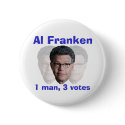 Al Franken: 1 man, 3 votes buttons by Robustoman Al Franken: 1 man, 3 votes buttons