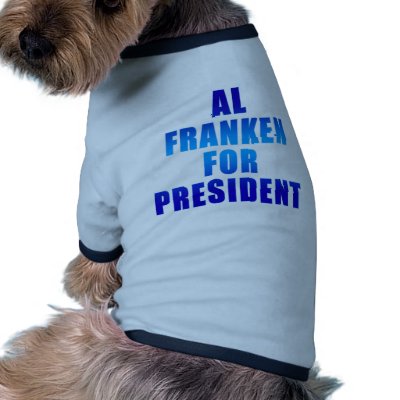 AL FRANKEN FOR PRESIDENT PET TEE by Scarebaby