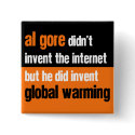 Al Gore Didn't Invent buttons by campaignwebgraphics Al Gore Didn't Invent buttons