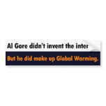 Al Gore Didn't invent the internet Bumper Sticker