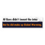 Al Gore Didn't invent the internet Bumper Sticker