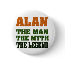 Alan - the Man, the Myth, the Legend! Buttons