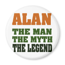 Alan - the Man, the Myth, the Legend! magnets