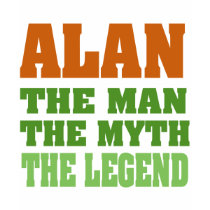 Alan - the Man, the Myth, the Legend! t-shirts