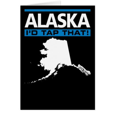 Alaska I'd Tap That! Card by DiscoverBG