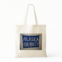 Alaska Or Bust Tote Bag