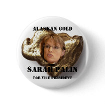 ALASKAN GOLD, SARA..PALIN PINBACK BUTTONS
