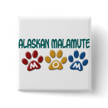 ALASKAN MALAMUTE MOM Paw Print Pinback Buttons
