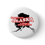 Alaskan village idiot buttons