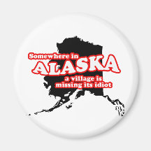 Alaskan village idiot fridge magnet