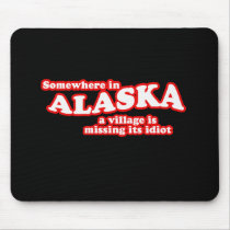 Alaskan village idiot mouse pad