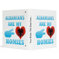 Albanians are my Homies 3 Ring Binders