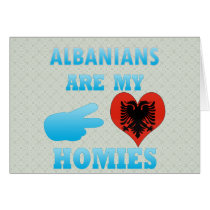 Albanians are my Homies Greeting Cards