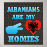 Albanians are my Homies posters